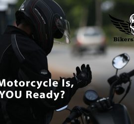 Your Motorcycle Is, Are you Ready
