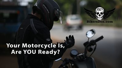 Your Motorcycle Is, Are YOU Ready? 