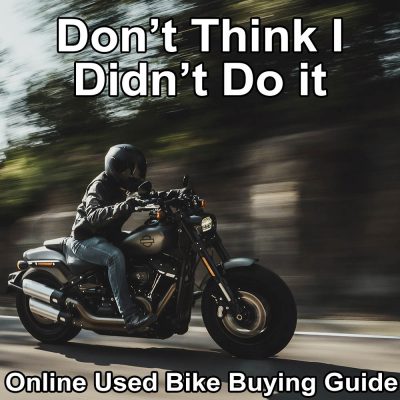 Don’t Think I Didn’t Do It – Buying a Used Bike Online