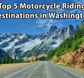 Top 5 Motorcycle Riding Destinations in Washington