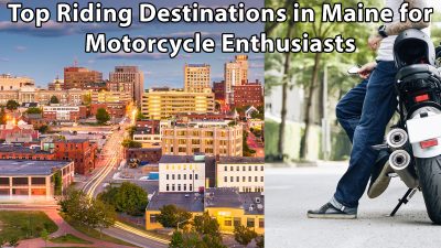 Unveiling the Hidden Gems: Top Riding Destinations in Maine for Motorcycle Enthusiasts