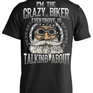 I'm The Crazy Biker T-Shirt