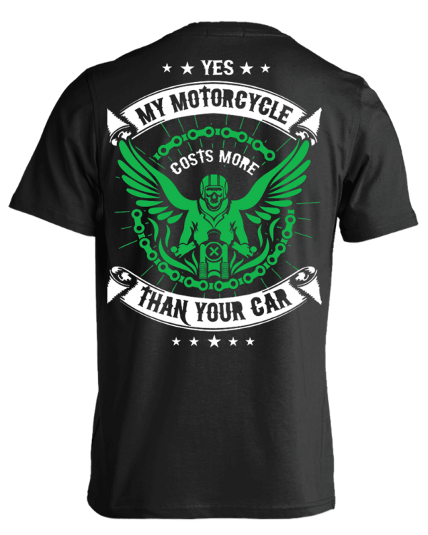 My Motorcycle Costs More Than Your Car T-Shirt