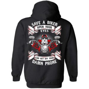 Save A Biker Open Your Eyes And Get Off You Damn Phone Hoodie Cotton Polyester Black The Bikers Den