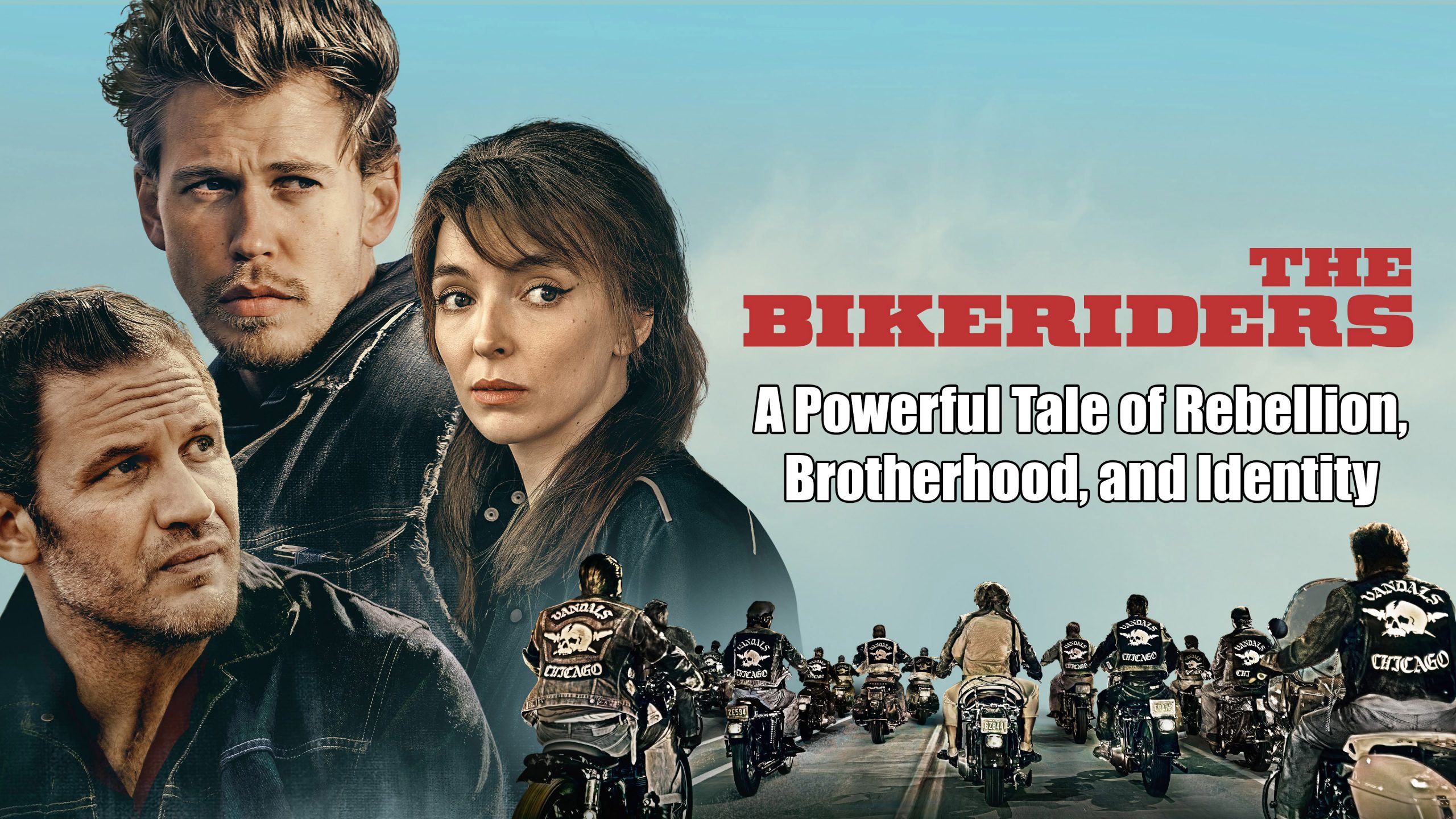 The Bikeriders – A Powerful Tale of Rebellion, Brotherhood, and Identity 1